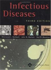 Cover of: Infectious Diseases (Infectious Diseases ( Gorbach )) by Sherwood L Gorbach, John G. Bartlett, Neil R Blacklow