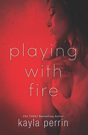 Cover of: Playing with fire by Kayla Perrin