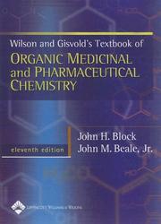 Cover of: Wilson & Gisvold's Textbook of Organic Medicinal and Pharmaceutical Chemistry (Wilson and Gisvold's Textbook of Organic and Pharmaceutical Chemistry) by John Block, John M Beale