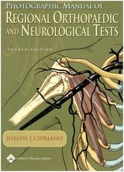 Cover of: Photographic Manual of Regional Orthopaedic and Neurological Tests by Joseph Cipriano, Joseph J. Cipriano