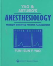 Cover of: Yao & Artusio's anesthesiology by editor, Fun-Sun F. Yao ; with 66 contributors.