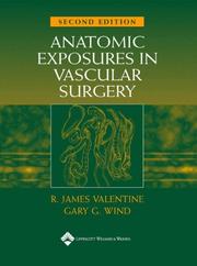 Anatomic exposures in vascular surgery by R. James Valentine, Gary G. Wind