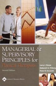 Managerial and supervisory principles for physical therapists by Larry J. Nosse