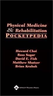 Cover of: Physical Medicine and Rehabilitation Pocketpedia by Howard Choi, Ross Sugar, David E. Fish, Matthew Shatzer, Brian Krabak