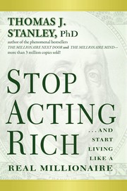 Cover of: Stop acting rich: --and start living like a real millionaire
