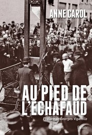 Cover of: Au pied de l'échafaud : une histoire sensible de l'exécution