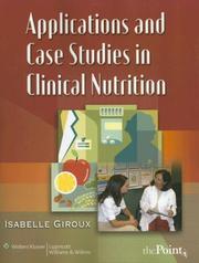 Cover of: Applications and Case Studies in Clinical Nutrition