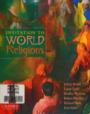 Cover of: Invitation to world religions by Jeffrey Brodd, Layne Little, Bradley Nystrom, Robert Platzner, Richard Shek, Erin Stiles