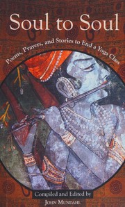 Cover of: Soul to Soul by John Mundahl, Deepak Chopra, His Holiness Tenzin Gyatso the XIV Dalai Lama, Swami Kripalu, Eckhart Tolle