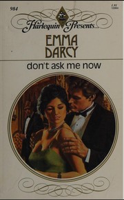 Cover of: Don't  Ask Me Now by Emma Darcy
