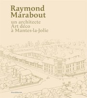 Cover of: RAYMOND MARABOUT: UN ARCHITECTE ART DECO A MANTES-LA-JOLIE