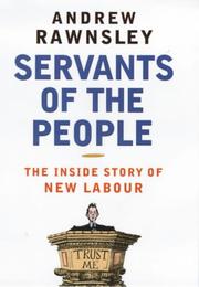 Cover of: Servants of the people: the inside story of New Labour