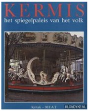 Cover of: Kermis, het spiegelpaleis van het volk: tentoonstelling, Centrum voor Kunst en Cultuur, St.-Pietersabdij, Gent, 28 februari-13 april 1986