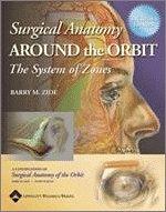 Cover of: Surgical Anatomy Around the Orbit: The System of Zones<BR/>A Continuation of Surgical Anatomy of the Orbit by Barry M. Zide and Glenn W. Jelks