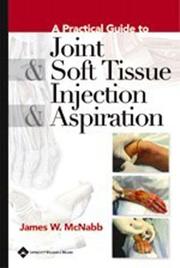 Cover of: A Practical Guide to Joint and Soft Tissue Injection and Aspiration by James W McNabb