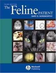 The feline patient by Gary D. Norsworthy, Mitchell Crystal, Sharon Fooshee Grace, Larry P. Tilley
