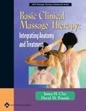 Cover of: Basic Clinical Massage Therapy: Integrating Anatomy and Treatment,  with Real Bodywork DVD (LWW Massage Therapy and Bodywork Educational Series)