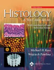Cover of: Histology: A Text and Atlas: With Correlated Cell and  Molecular Biology (Histology (Ross))