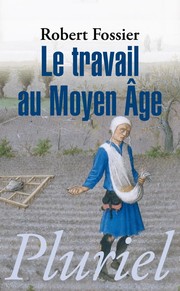 Cover of: Le Travail Au Moyen-Age (French Edition) by 