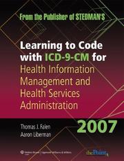 Cover of: Learning to Code With ICD-9-CM for Health Information Management And Health Services Administration 2007 by Thomas J. Falen, Aaron, Ph.D. Liberman