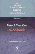 Cover of: The The Medical Transcriptionist's Guide to Microsoft Word&#174;: Make It Your Own, Workbook