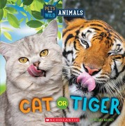 Cover of: Cat or Tiger (Wild World: Pets and Wild Animals)