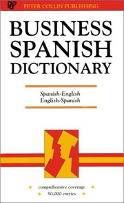 Cover of: Business Spanish dictionary: Spanish-English, English-Spanish = español-inglés, inglés-español