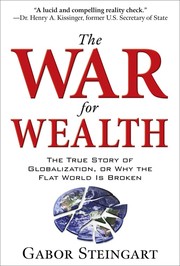 Cover of: The war for wealth: the true story of globalization or why the flat world is broken