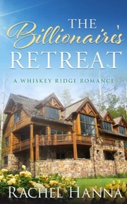 Cover of: The Billionaire's Retreat: A Whiskey Ridge Romance