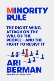 Cover of: Minority Rule: The Right-Wing Attack on the Will of the People--And the Fight to Resist It