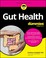 Cover of: Gut Health for Dummies