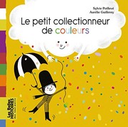 Cover of: Le petit collectionneur de couleurs by Sylvie Poilleve, Aurélie Guillerey