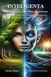 Cover of: Inteligența, de la originile naturale la frontierele artificiale - Inteligența Umană vs. Inteligența Artificială