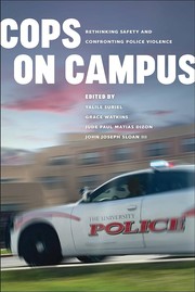 Cover of: Cops on Campus: Rethinking Safety and Confronting Police Violence