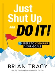 Cover of: Just shut up and do it! by Brian Tracy