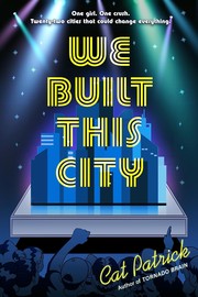 Cover of: We Built This City by Cat Patrick