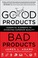 Cover of: Good products, bad products