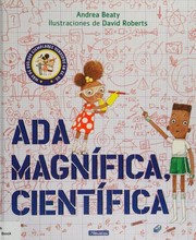 Cover of: Ada Magnífica, científica by Andrea Beaty