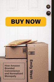 Cover of: Buy Now: How Amazon Branded Convenience and Normalized Monopoly