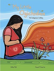 Cover of: My Little Ogichidaa: An Indigenous Lullaby