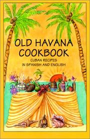 Old Havana cookbook : Cuban recipes in Spanish and English = Libro de cocina de Habana la Vieja : recetas cubanas en españole e inglés by Rafael Marcos