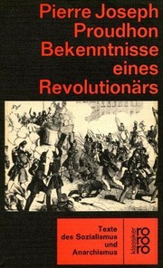 Cover of: Bekenntnisse eines Revolutionärs by Pierre-Joseph Proudhon. Hrsg. von Günther Hillmann