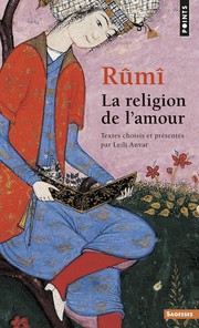 Cover of: Rûmî: La religion de l'amour by 