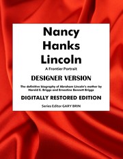Cover of: Nancy Hanks Lincoln: A Frontier Portrait: 2024 Digitally Restored Edition (Designer Version)