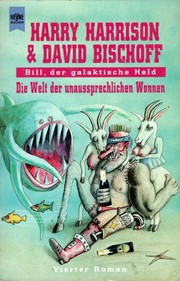 Cover of: Bill, der galaktische Held: Die Welt der unaussprechlichen Wonnen by 