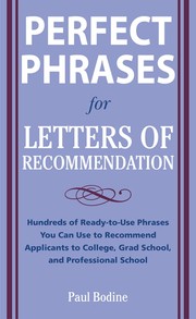 Cover of: Perfect phrases for letters of recommendation: hundreds of ready-to-use phrases you can use to recommend applicants to college, grad school, and professional school
