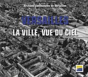 Cover of: Versailles: la ville, vue du ciel