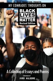 My Comrades' Thoughts On Black Lives Matter by Ivan Kilgore, Sitawa Nantambu Jaamaa, Yusuf Bey IV, Shaylor Watson