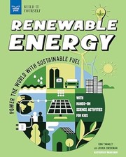 Cover of: Renewable Energy: Power the World with Sustainable Fuel with Hands-On Science Activities for Kids