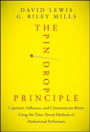 Cover of: The pin drop principle: captivate, influence, and communicate better using the time-tested methods of professional performers